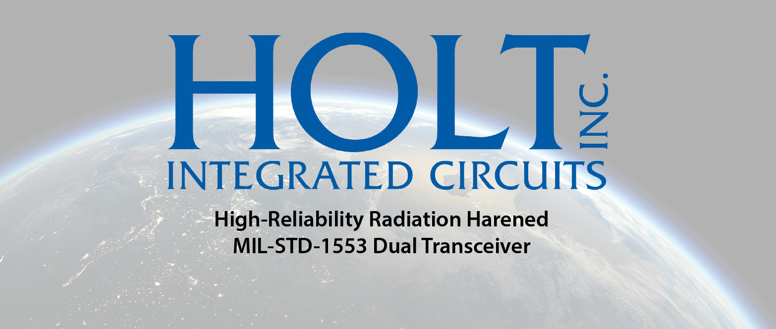 Holt Pushes Rad-Hard MIL-STD-1553 Dual Transceiver to Higher SEE Limits